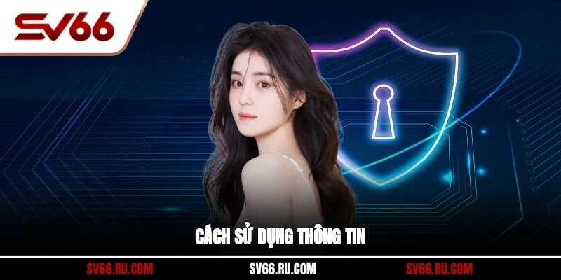 Cách sử dụng thông tin