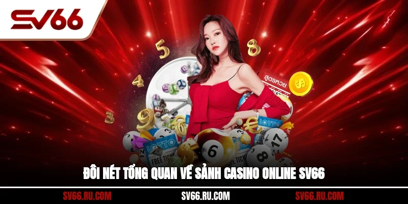 Đôi nét tổng quan về sảnh casino online SV66